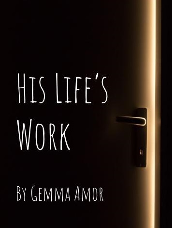 Hi's Life's Work, a short horror story by Gemma Amor